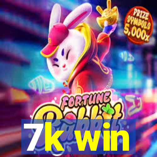 7k win